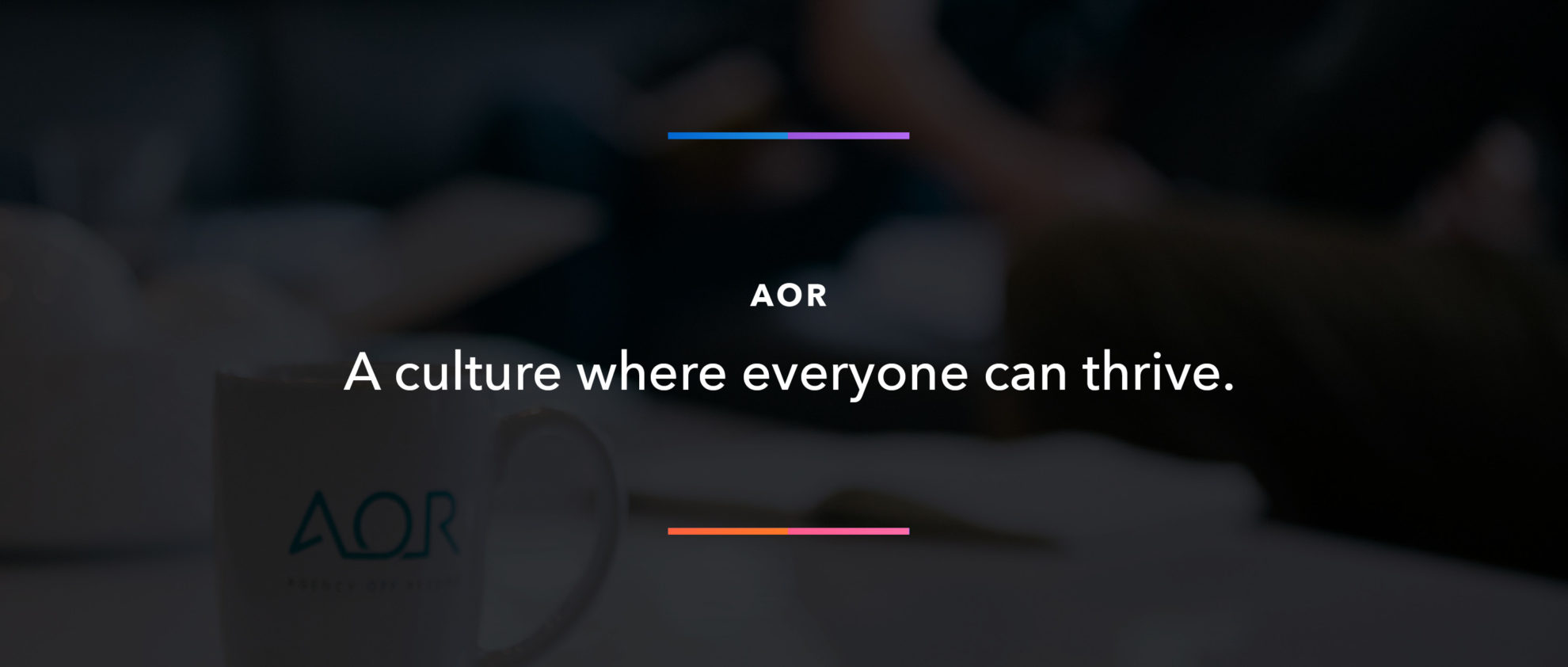 AOR: A culture where everyone can thrive